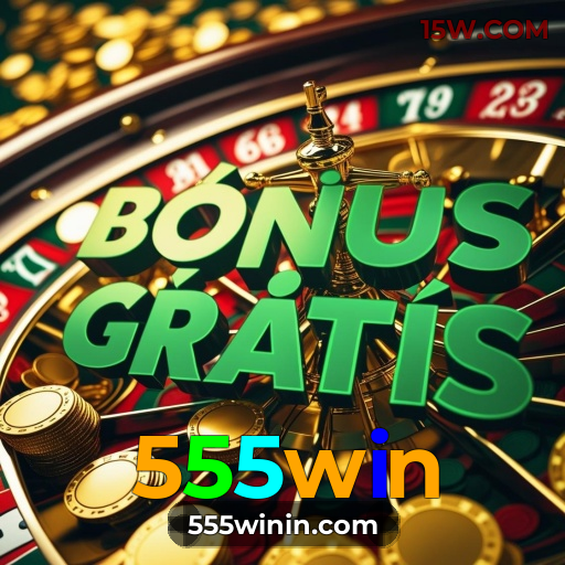Aposte no 555win | Cassino e Esportes com Suporte 24h