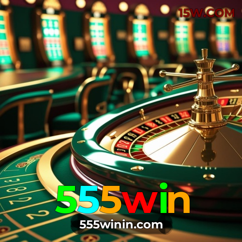 555win BET - Cassino Online e Slots de Diversão Garantida